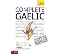 Complete gaelic pack: Learn to read, write, speak and understand a new language with Teach Yourself