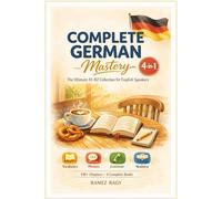 Complete German Mastery 4-in-1: The Ultimate A1-B2 Collection for English Speakers