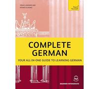 Complete German: Your all-in-one guide to learning German (Beginner-Intermediate): Learn to read, write, speak and understand a new language with Teach Yourself