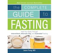 Jason Fung Jimmy Moore The Complete Guide to Fasting (Tascabile)