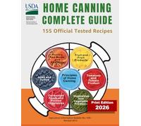 Complete Guide to Home Canning: [All 7 Guides in 1 Book] Canning Instruction Book with the Principles and 150 Homemade Easy Canning Recipes, Fruits - ... Foods and Pickles - Jams and Jellies.