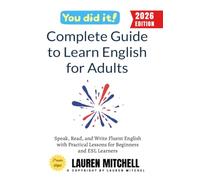 Complete Guide to Learn English for Adults:: Speak, Read, and Write Fluent English with Practical Lessons for Beginners and ESL Learners