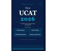 Complete Guide to New UCAT 2026: 3 Complete Practice Tests with Answers and Explanations and detailed study on Verbal Reasoning, Decision Making, Quant Reasoning and Situational Judgement Test