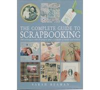 COMPLETE GUIDE TO SCRAPBOOKING