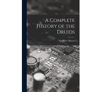 Complete History A Complete History of the Druids (Copertina rigida)