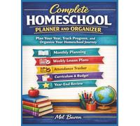 Complete Homeschool Planner and Organizer: A Homeschool Planning and Record Keeping System with Monthly Calendars, Weekly Lesson Plans, Curriculum ... and Year-End Review | 8.5 x 11 | 230 Pages