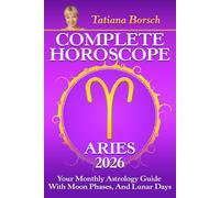 Complete Horoscope Aries 2026: Your Monthly Astrology Guide With Moon Phases, And Lunar Days