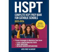 COMPLETE HSPT PREP BOOK 2025-2026 FOR CATHOLIC SCHOOLS: Proven Strategies to Maximize Your Score. Includes 7 Full-Length Practice Tests, 1000+ Questions, and Detailed Answer Explanations.