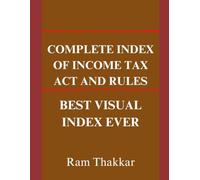 Complete Index of Income Tax Act and Rules: Best Visual Index ever