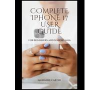 Complete iPhone 17 User Guide for Seniors & Beginners