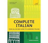 Complete Italian: Your all-in-one guide to learning Italian (Beginner-Intermediate): Learn to read, write, speak and understand a new language with Teach Yourself