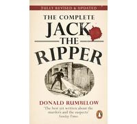 Complete Jack The Ripper: ‘The best yet written about the murders and their suspects’ Sunday Times