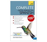 Complete Latin American Spanish Beginner to Intermediate Course: (Book and audio support)
