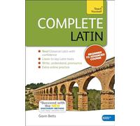 Complete Latin Beginner to Intermediate Book and Audio Course: Learn to read, write, speak and understand a new language with Teach Yourself