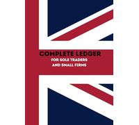 Complete Ledger for Sole Traders and Small Firms: Business Ledger for Sole Traders and Startups