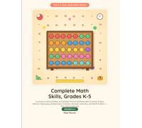 Complete Math Skills, Grades K-5: Counting to Long Division: Graduated Practice Workbook with Counting, Shapes, Addition, Regrouping, Multiplication, ... and Word Problems - Plus a Full Answer Key