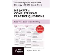 Complete MB (ASCP) Exam Preparation: Technologist In Molecular Biology: 337+ Multiple Choice Questions