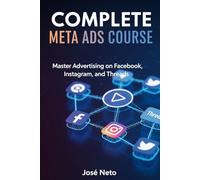 COMPLETE META ADS COURSE: Master Advertising on Facebook, Instagram, and Threads