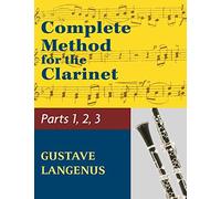 Complete Method for the Clarinet in Three Parts (Part 1, Part 2, Par (Tascabile)