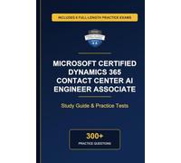 Complete Microsoft Certified Dynamics 365 Contact Center AI Engineer Associate Study Guide - Practice Tests & Expert Explanations