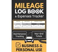 Complete Mileage Log Book with Expense Tracker: Track Odometer Readings, Vehicle Costs & Year-End Totals | For Business or Personal Tax Use