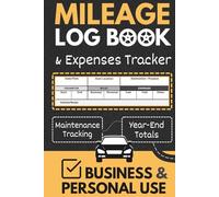 Complete Mileage Log Book with Expense Tracker: Track Odometer Readings, Vehicle Costs & Year-End Totals | For Business or Personal Tax Use