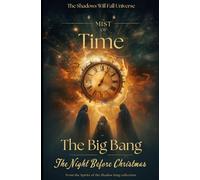 Complete Mist of Time Episodes 1, 2 and 3 Plus 2026 Christmas Special, Dark Fantasy / Mystery / Historical Drama: From the Universe of The Shadows Will Fall Saga