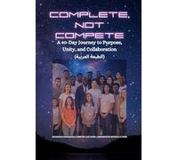 COMPLETE, NOT COMPETE: A 40-Day Journey to Purpose, Unity, and Collaboration - ¿¿¿¿¿¿ ¿¿¿¿¿¿¿