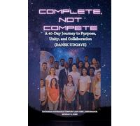 COMPLETE, NOT COMPETE: A 40-Day Journey to Purpose, Unity, and Collaboration - Dansk udgave
