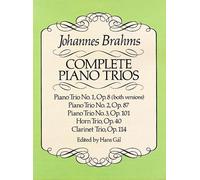 Complete Piano Trios.: Incl. Horn Trio Op. 40 and Clarinet Trio Op. 114