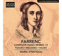 Maria Stratigou - Louise Farrenc: Complete Piano Works, Vol. 5 - Fugues; Melodies; Valses