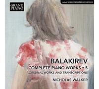 Mily Balakirev - Complete Piano Works Vol.5