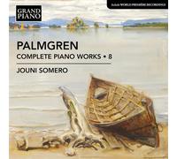 Jouni Somero - Selim Palmgren: Complete Piano Works, Vol. 8