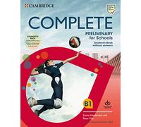 Complete preliminary for schools. For the revised exam from 2020. Student's book without answers. Per le Scuole superiori. Con espansione online