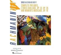 Complete Preludes, Etudes Tableaux, Op. 33, Op. 39, and Moments Musi (Tascabile)