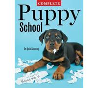 Complete Puppy School (CompanionHouse Books) Step-by-Step Guide to Choosing, Training, and Raising a Healthy, Confident Puppy for First-Time Dog Owners - Techniques for Behavior, Manners, and More