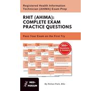 Complete RHIT (AHIMA) Exam Preparation, 2nd Edition: Registered Health Information Technician: 350+ Multiple Choice Questions