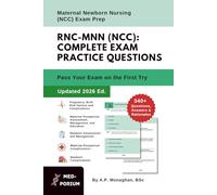Complete RNC-MNN (NCC) Exam Preparation: Maternal Newborn Nursing: 340+ Multiple-Choice Questions, Answers & Rationales - Updated 2026 Edition