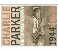 Complete Savoy & Dial Recordings 1944-1948