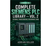 Complete Siemens PLC Library - Vol. 2: Networks, Troubleshooting & Performance Tuning