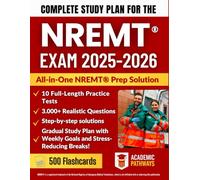 Complete Study Guide for the NREMT® Exam: 10 Full-Length Practice Tests, 3000+ Practice Questions, Weekly Study Plan, Proven Strategies & Confidence-Boosting Tips to Pass on Your First Try.