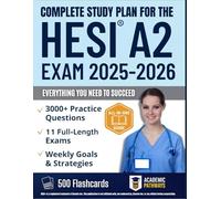 Complete Study Plan for the HESI® A2: 3000+ Explained Questions, 11 Full-Length Practice Tests, Gradual Weekly Study Plan & Stress-Free Strategies to Pass with Confidence on Your First Attempt