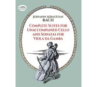 Complete Suites for Unaccompanied Cello and Sonatas for Viola Da Gamba [Lingua inglese]