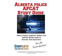 Complete Test P Alberta Police APCAT Study Guide: Alberta Police Cog (Tascabile)