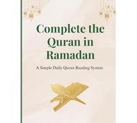 Complete the Quran in Ramadan: A Simple Daily Quran Reading System with Reflection, Du’a & Gentle Progress Tracking
