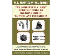 Complete U.S. Army Survival Guide to Foraging Skills, Tactics, and T (Tascabile)