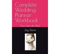 Complete Wedding Planner Workbook: You can do this!