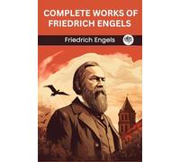 Complete Works of Friedrich Engels (Grapevine Edition)
