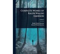 Complete Works of Ralph Waldo Emerson