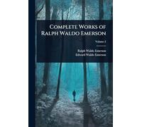 Complete Works of Ralph Waldo Emerson